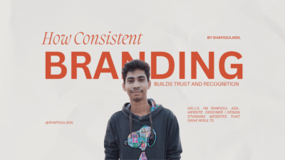 How Consistent Branding Builds Trust and Recognition