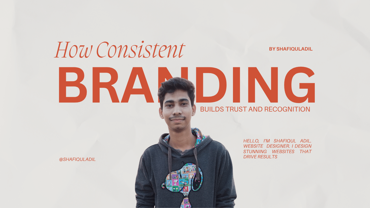 How Consistent Branding Builds Trust and Recognition