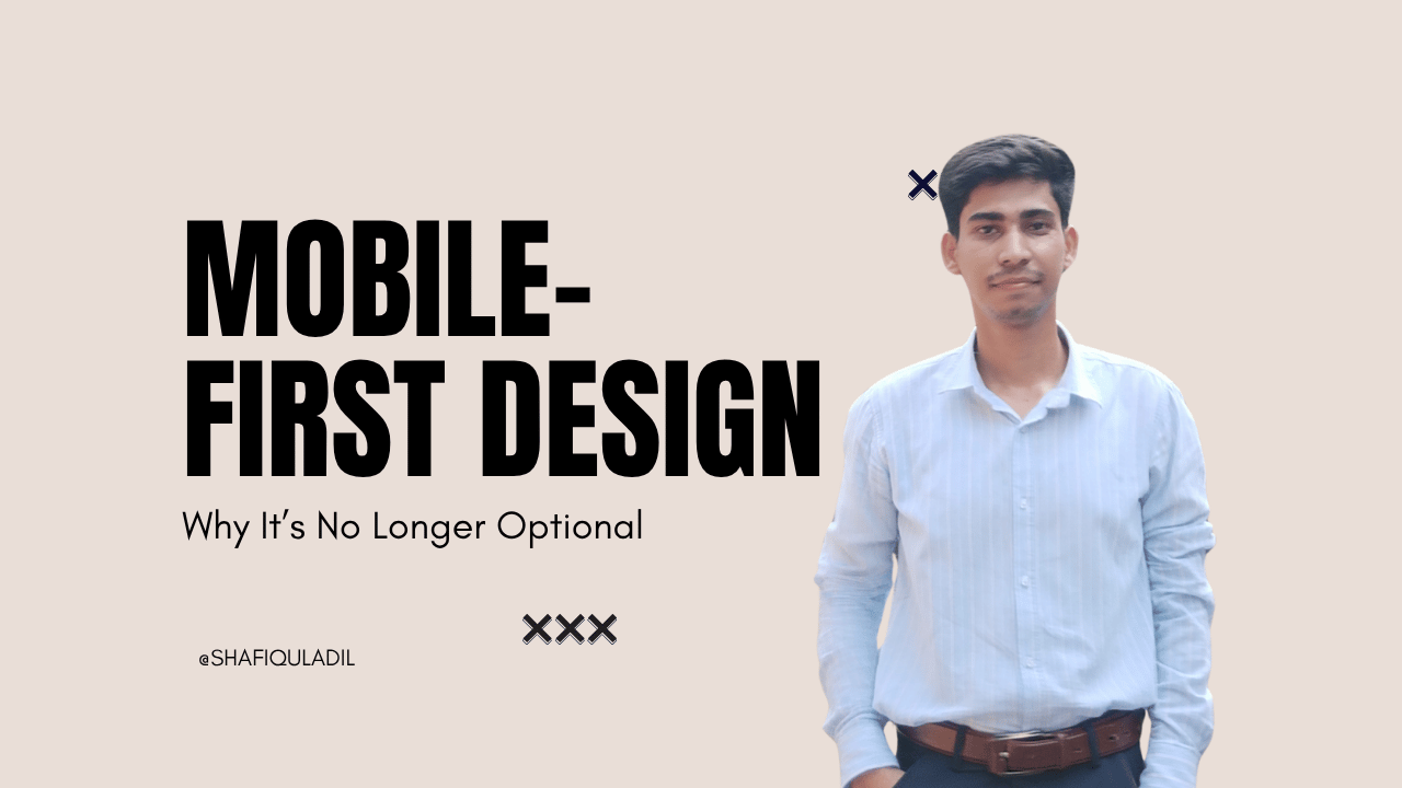 Mobile-First Design: Why It’s No Longer Optional