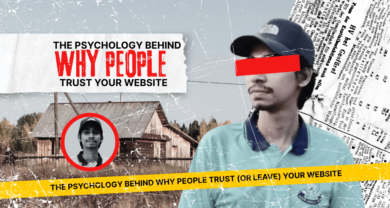 The Psychology Behind Why People Trust (or Leave) Your Website