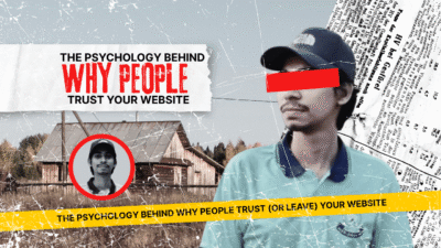 The Psychology Behind Why People Trust (or Leave) Your Website