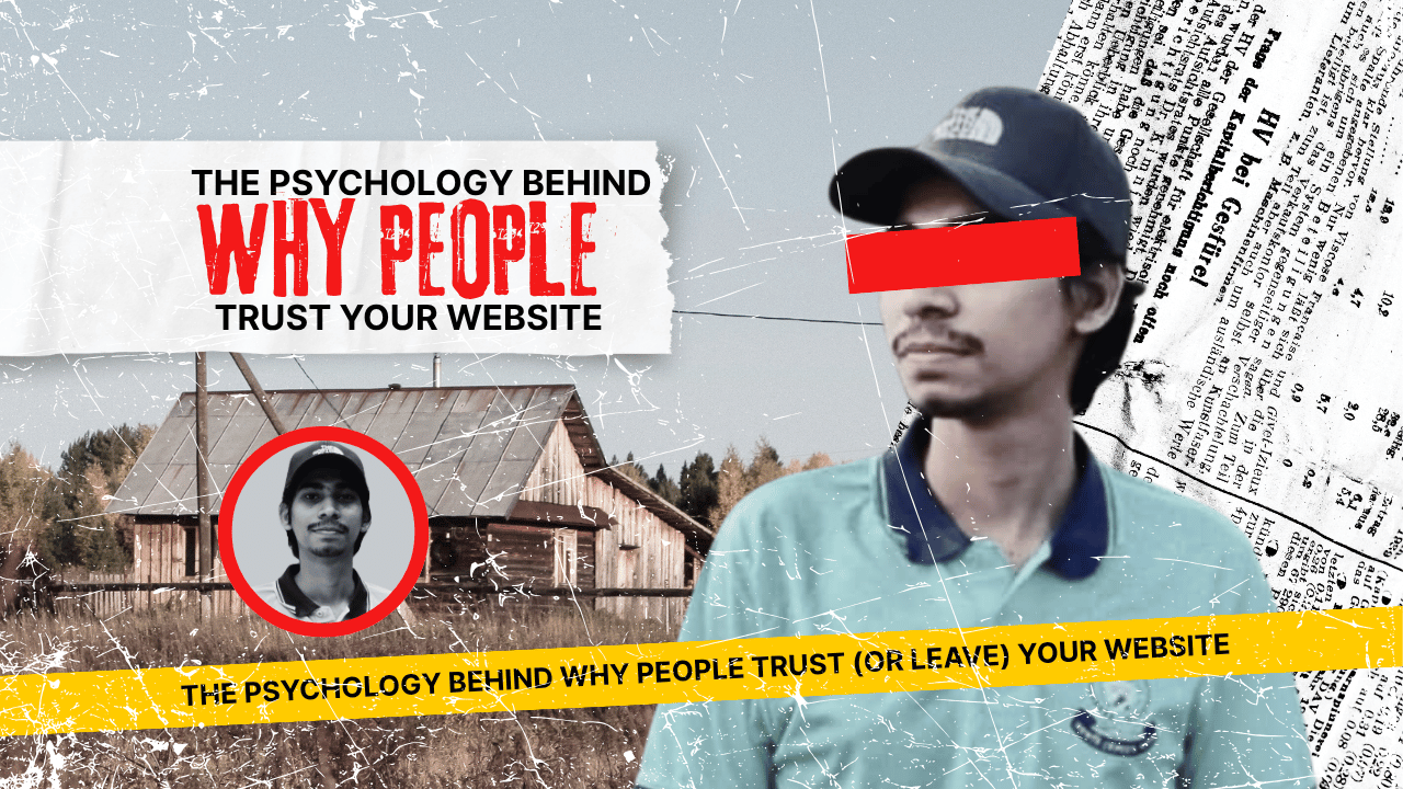 The Psychology Behind Why People Trust (or Leave) Your Website